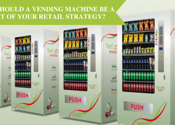 Why Should a Vending Machine be a Part of Your Retail Strategy?