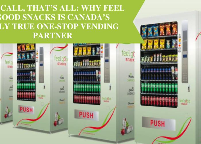 One Call, That’s All: Why Feel Good Snacks Is Canada’s Only True One‐Stop Vending Partner