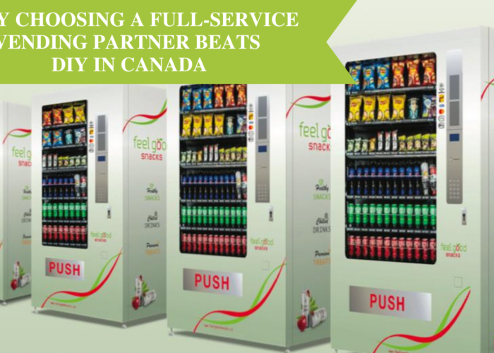 Why Choosing a Full-Service Vending Partner Beats DIY in Canada